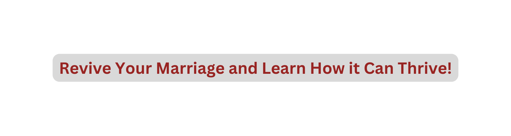 Revive Your Marriage and Learn How it Can Thrive